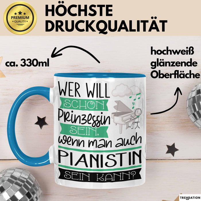 Pianistin Tasse Geschenk Spruch Wer Will Schon Prinzessin Sein Wenn Man Auch Pianistin Sein Kann Blau Trendation