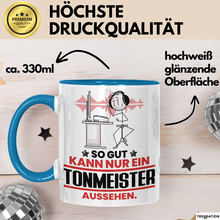 Tonmeister Geschenk Tasse So Gut Kann Nur Ein Tonmeister Aussehen Geschenkidee Kaffee-Becher Blau Trendation