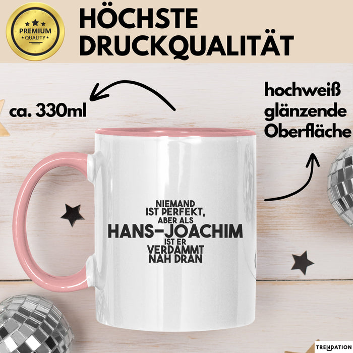 Hans-Joachim Tasse Niemand Ist Perfekt, Hans-Joachim Ist Nah Dran Geschenk