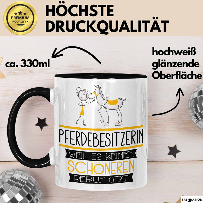 Pferdebesitzerin Weil Es Keinen Schöneren Beruf Gibt Tasse Geschenk für Eine Pferdebesitzerin Lustig Trendation