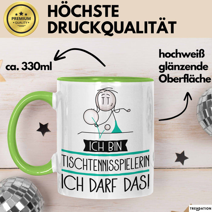 Geschenk für Tischtennisspielerin Tasse Lustige Geschenkidee Geburtstag Ich Bin Tischtennisspielerin Ich Darf Das Grün Trendation