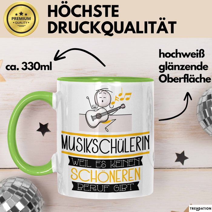 Musikschülerin Weil Es Keinen Schöneren Beruf Gibt Tasse Geschenk für Eine Musikschülerin Lustig Grün Trendation
