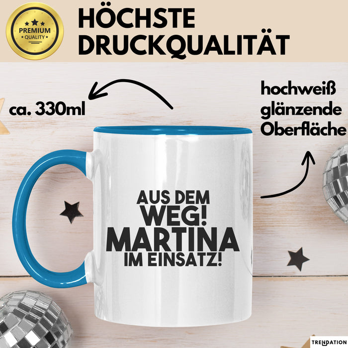 Martina Tasse Aus Dem Weg! Martina Im Einsatz! Geschenk