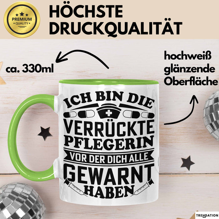 Pflegerin Geschenk Tasse Ich Bin Die Verrückte Pflegerin Vor Der Dich Alle Gewarnt Haben Krankenpflegerin Geschenkidee Grün Trendation