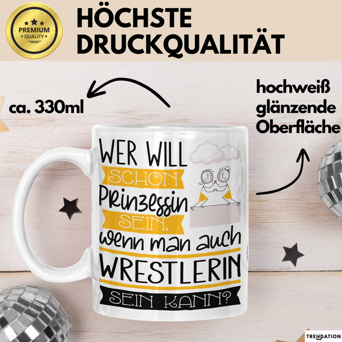 Wrestlerin Tasse Geschenk Spruch Wer Will Schon Prinzessin Sein Wenn Man Auch Wrestlerin Sein Kann Weiß Trendation