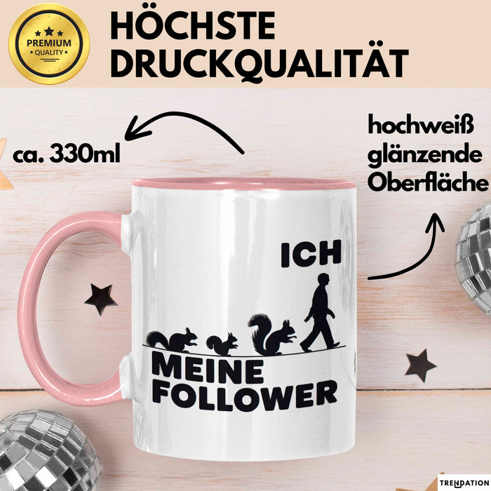 Eichhörnchen Tierliebhaber Tasse Geschenk Lustige Geschenkidee Spruch Ich Meine Follower Rosa Trendation