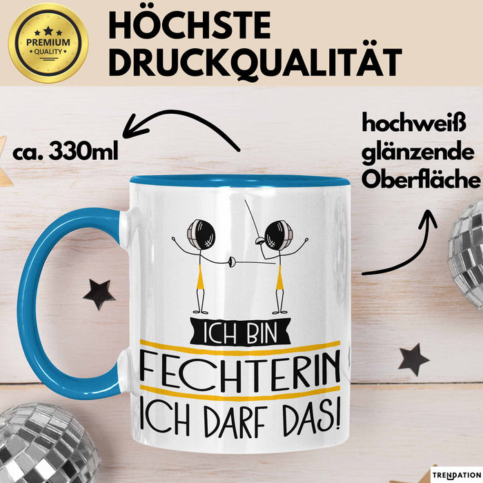 Geschenk für Fechterin Tasse Lustige Geschenkidee Geburtstag Ich Bin Fechterin Ich Darf Das Blau Trendation
