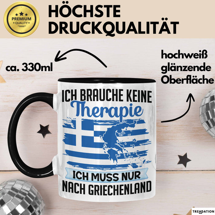 Grieche Tasse Geschenk Ich Brauche Keine Theapie Ich Muss Nur Nach Griechenland Kaffee-Becher Trendation