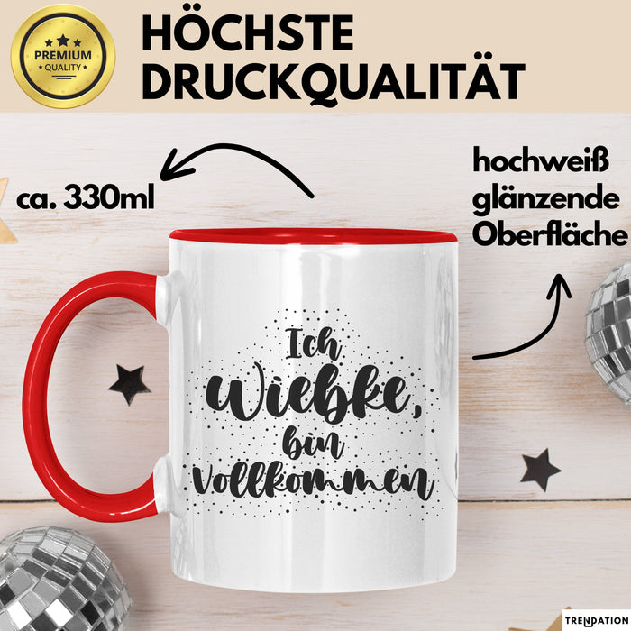 Wiebke Tasse Ich Wiebke, Bin Vollkommen Geschenk Rot Trendation