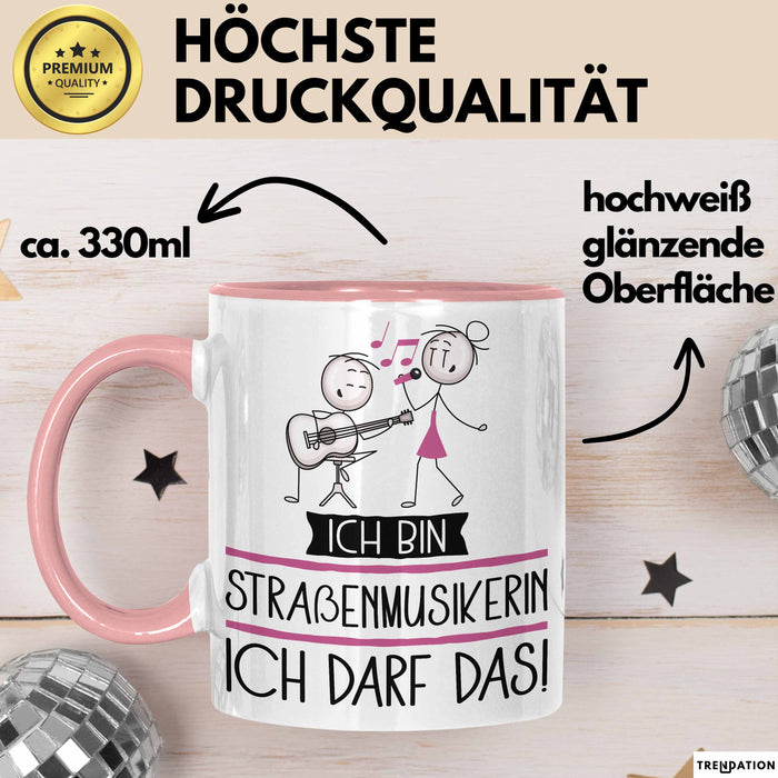 Geschenk für Straßenmusikerin Tasse Lustige Geschenkidee Geburtstag Ich Bin Straßenmusikerin Ich Darf Das Rosa Trendation