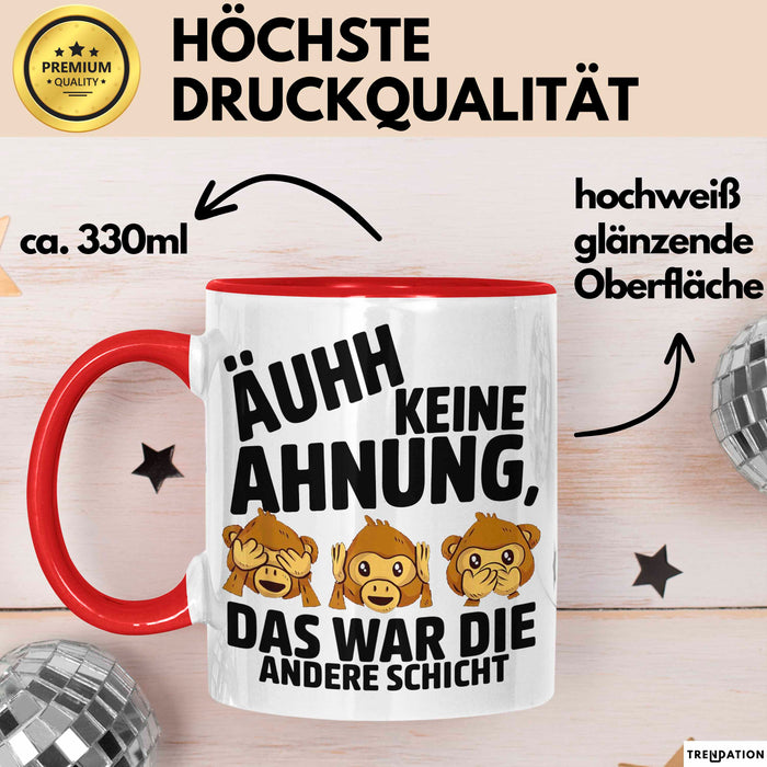 Büro Arbeit Kollege Tasse Becher Geschenk Lustige Geschenkidee Spruch Ahh Keine Ahnung Das War Die Andere Schicht Rot Trendation