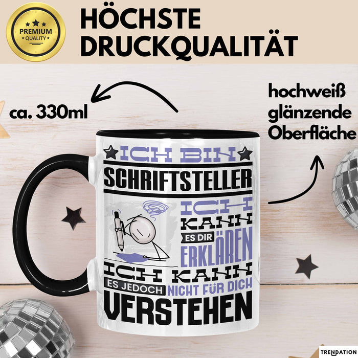 Schriftsteller Geschenk Tasse Geschenkidee für Schriftsteller Geburtstag Lustiger Spruch Ich Bin Schriftsteller Ich Kann Es Dir Erklären Aber Nicht Für Dich Verstehen Schwarz Trendation