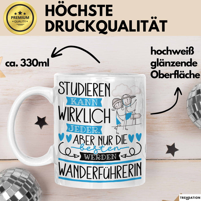 Wanderführerin Tasse Lustiges Geschenk Studieren Kann Wirklich Jeder Nur Die Besten Werden Wanderführerin Weiß Trendation