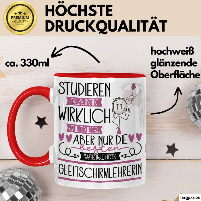 Gleitschirmlehrerin Tasse Lustiges Geschenk Studieren Kann Wirklich Jeder Nur Die Besten Werden Gleitschirmlehrerin Rot Trendation