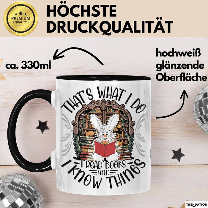 Lesen Tasse Geschenk Leseratte Geschenkidee That's What I Do I Read Book And I Know Things Schwarz Trendation