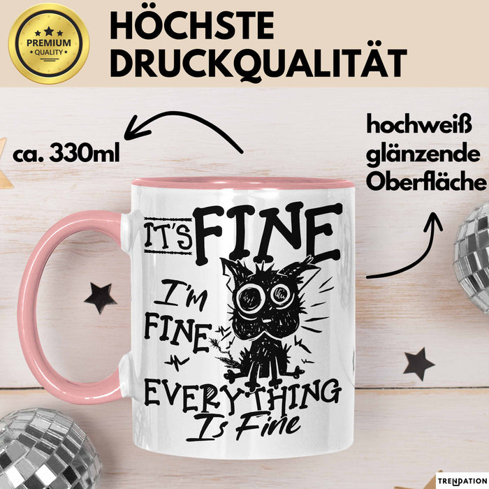 Its Fine Im Fine Everything Is Fine Tasse Geschenk Katze Humor Sarkasmus Kaffee-Becher Rosa Trendation