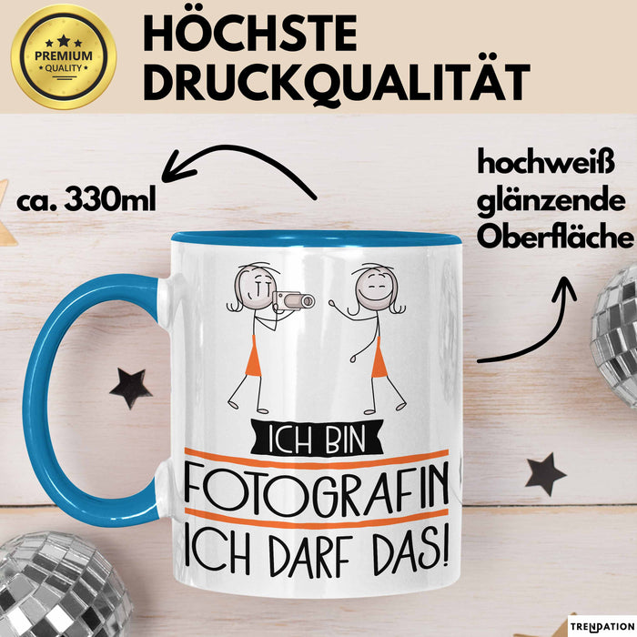 Geschenk für Fotografin Tasse Lustige Geschenkidee Geburtstag Ich Bin Fotografin Ich Darf Das Blau Trendation