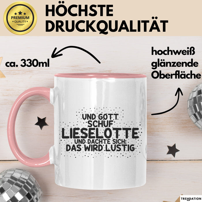 Lieselotte Tasse Und Gott Schuf Lieselotte Und Dachte Sich: Das Wird Lustig