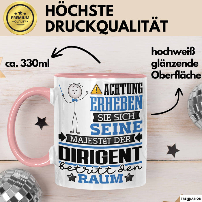 Dirigent Geschenk Tasse Lustiger Spruch Erheben Sie Sich Der Dirigent Betritt den Raum Rosa Trendation