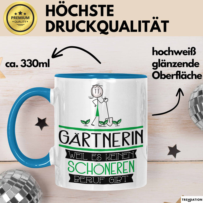 Gärtnerin Weil Es Keinen Schöneren Beruf Gibt Tasse Geschenk für Eine Gärtnerin Lustig Blau Trendation