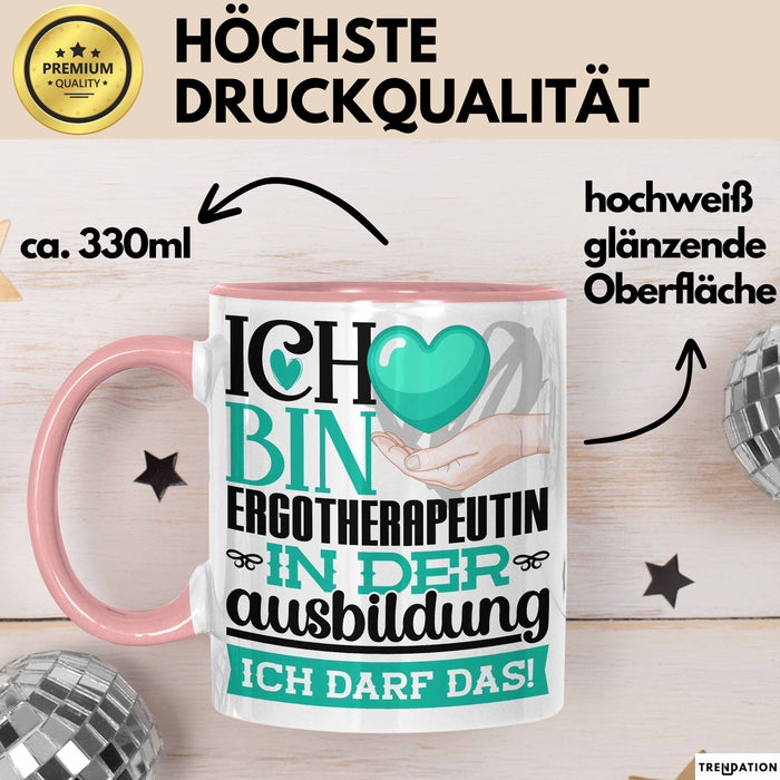Ergotherapeutin Ausbildung Start Geschenk Tasse Ich Bin Ergotherapeutin In Der Ausbildung Ich Darf Das Kaffee-Becher Geschenkidee Rosa Trendation