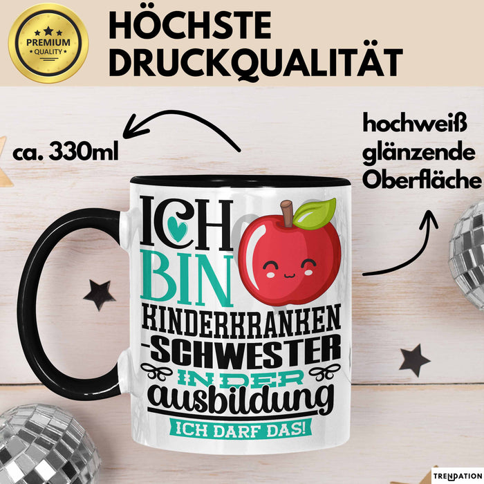 Kinderkrankenschwester Ausbildung Start Geschenk Tasse Ich Bin Kinderkrankenschwester In Der Ausbildung Ich Darf Das Kaffee-Becher Geschenkidee Schwarz Trendation