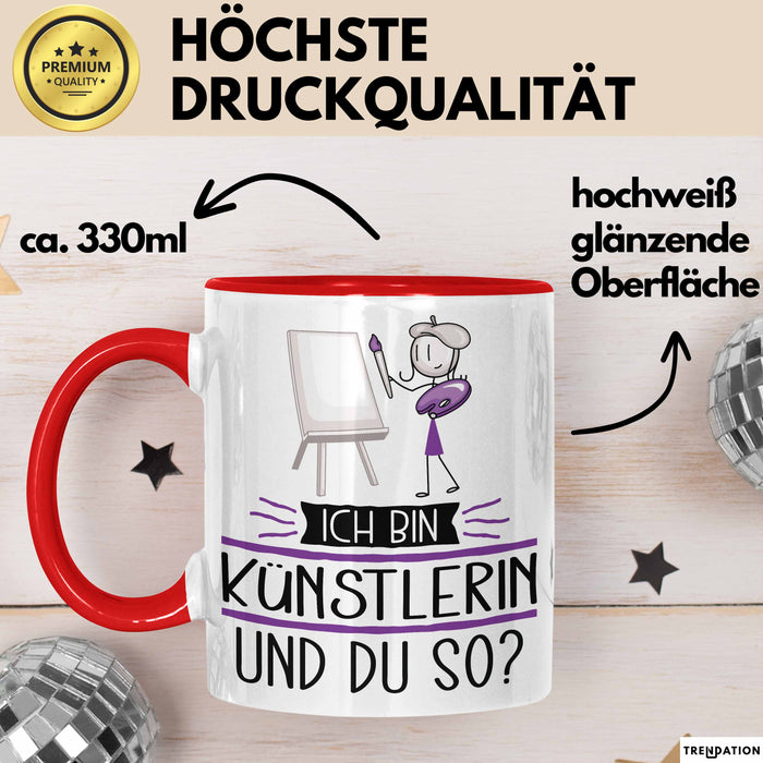 Künstlerin Tasse Geschenk Ich Bin Künstlerin Und Du So Geschenkidee Lustiger Spruch Becher Rot Trendation