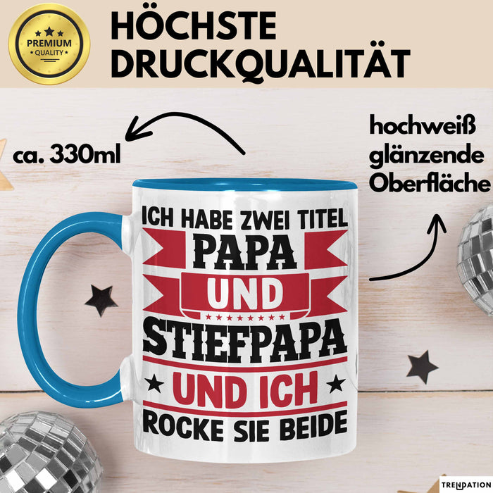 Stiefpapa Papa Tasse Geschenk Vatertag Geschenkidee Ich Habe Zwei Titel Papa Und Stiefpapa Und Ich Rocke Sie Beide Blau Trendation