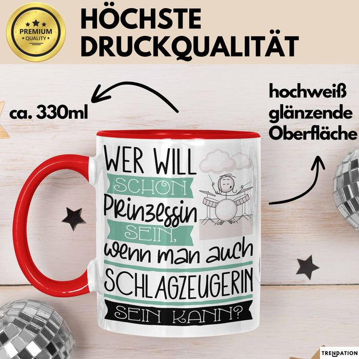 Schlagzeugerin Tasse Geschenk Spruch Wer Will Schon Prinzessin Sein Wenn Man Auch Schlagzeugerin Sein Kann Rot Trendation
