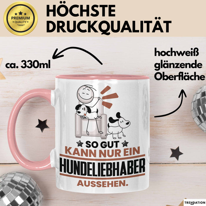 Hundeliebhaber Geschenk Tasse So Gut Kann Nur Ein Hundeliebhaber Aussehen Geschenkidee Kaffee-Becher Rosa Trendation