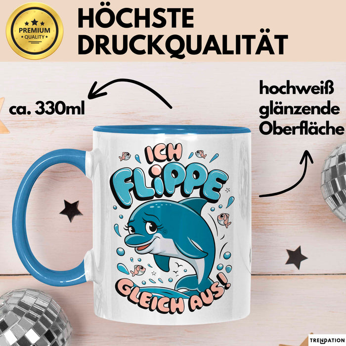 Delfin Tierliebhaber Tasse Geschenk Lustige Geschenkidee Spruch Ich Flippe Gleich Aus Blau Trendation