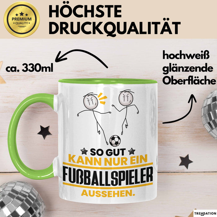 Fußballspieler Geschenk Tasse So Gut Kann Nur Ein Fußballspieler Aussehen Geschenkidee Kaffee-Becher Grün Trendation