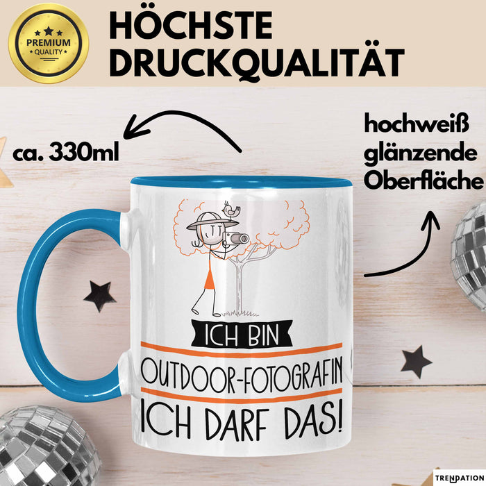 Geschenk für Outdoor-Fotografin Tasse Lustige Geschenkidee Geburtstag Ich Bin Outdoor-Fotografin Ich Darf Das Blau Trendation