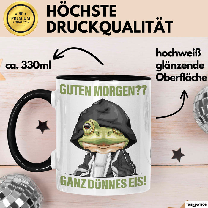 Sarkasmus Tasse Geschenk Lustiger Spruch Guten Morgen Ganz Dünnes Eis Frosch Becher Schwarz Trendation