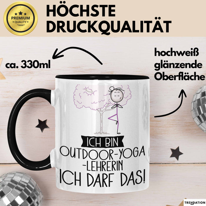 Geschenk für Outdoor-Yoga-Lehrerin Tasse Lustige Geschenkidee Geburtstag Ich Bin Outdoor-Yoga-Lehrerin Ich Darf Das Trendation