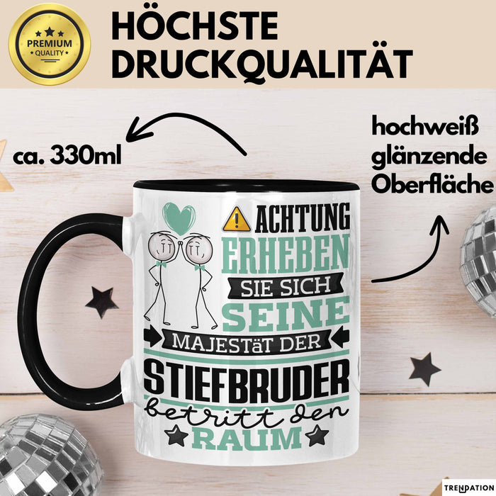 Stiefbruder Geschenk Tasse Lustiger Spruch Erheben Sie Sich Der Stiefbruder Betritt den Raum Schwarz Trendation