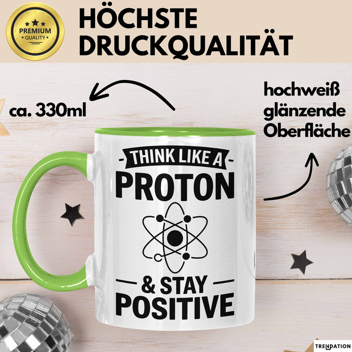 Chemiker Chemielehrer Tasse Geschenk Lustige Geschenkidee Spruch Denk Wie Ein Proton Bleib Positiv Grün Trendation