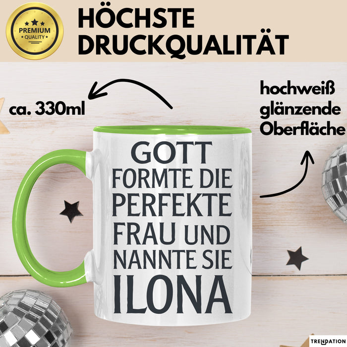 Ilona Tasse Geschenk Gott Formte Die Perfekte Frau Ilona Geschenkidee Grün Trendation