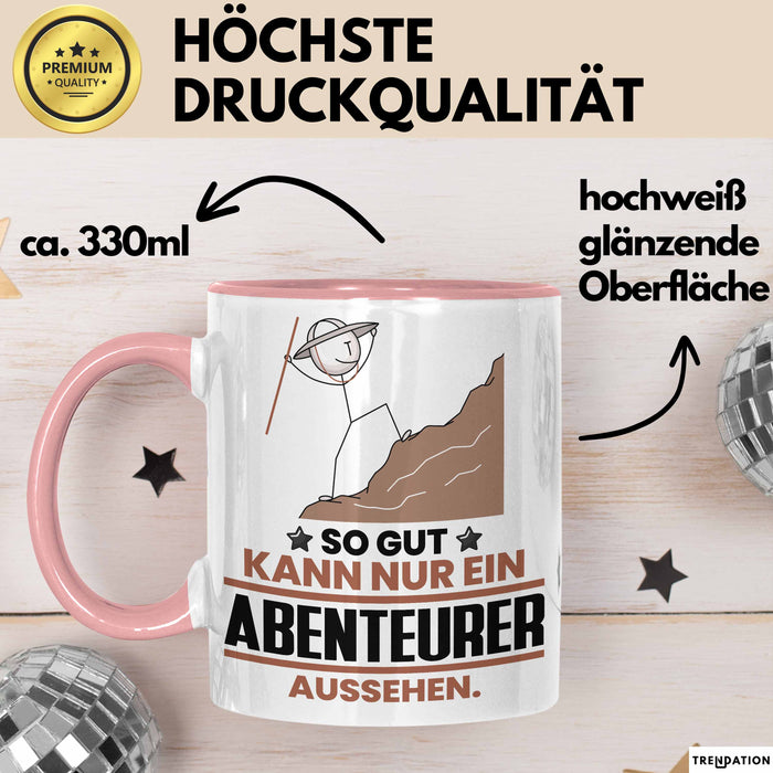 Abenteurer Geschenk Tasse So Gut Kann Nur Ein Abenteurer Aussehen Geschenkidee Kaffee-Becher Rosa Trendation