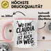 Claudia Tasse Geschenk Wo Eine Claudia Ist Ist Auch Ein Weg Geschenkidee Becher mit Name Rosa Trendation