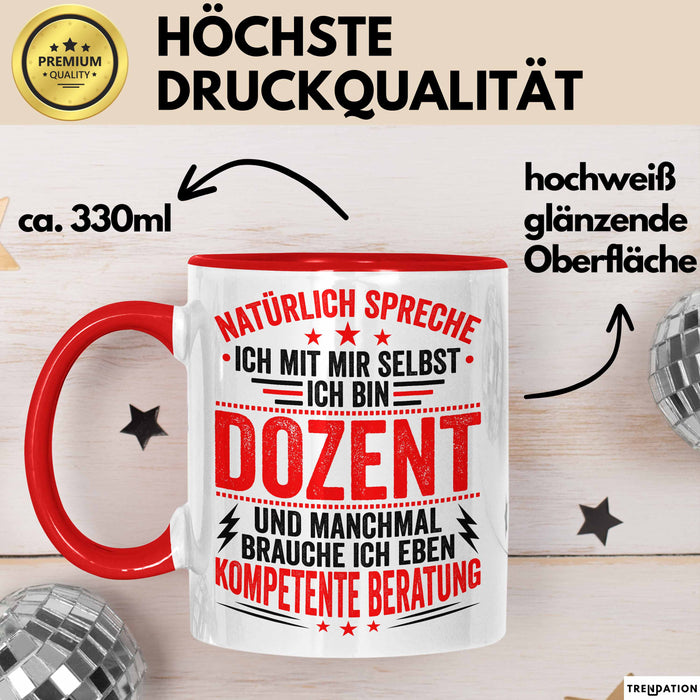 Dozent Vorlesung Tasse Geschenk Lustige Geschenkidee Spruch Ich Bin Dozent Und Manchmal Brauche Ich Eben Kompetente Beratung Rot Trendation