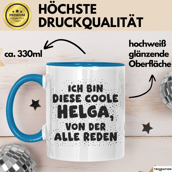 Helga Tasse Ich Bin Diese Coole Helga, Von Der Alle Reden Geschenk