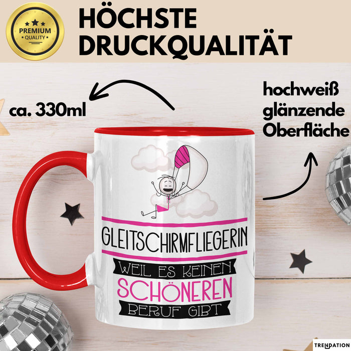 Gleitschirmfliegerin Weil Es Keinen Schöneren Beruf Gibt Tasse Geschenk für Eine Gleitschirmfliegerin Lustig Rot Trendation