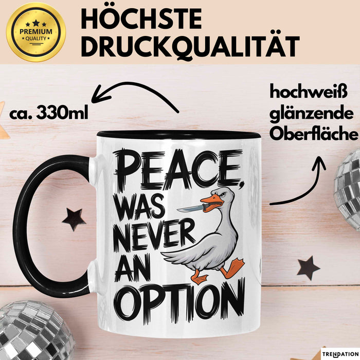 Sarkastische Ente Tasse Geschenk Lustige Geschenkidee Spruch Frieden war nie eine Option Schwarz Trendation