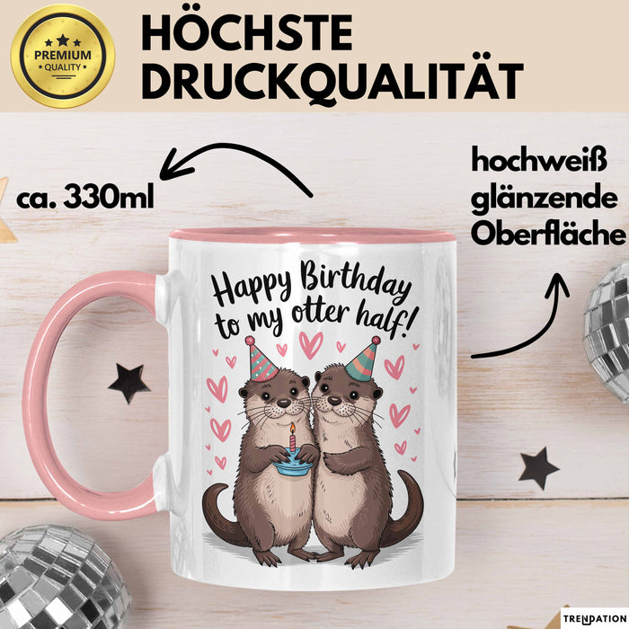 Romantisches Paar Geburtstagsfeier Tasse Geschenk Lustige Geschenkidee Spruch Alles Gute Zum Geburtstag Für Meine Otter Hälfte Rosa Trendation