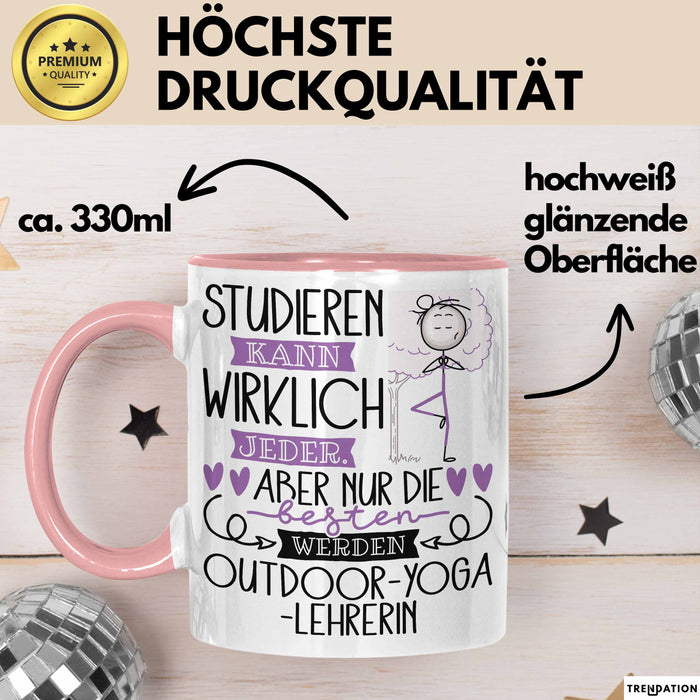 Outdoor-Yoga-Lehrerin Tasse Lustiges Geschenk Studieren Kann Wirklich Jeder Nur Die Besten Werden Outdoor-Yoga-Lehrerin Rosa Trendation