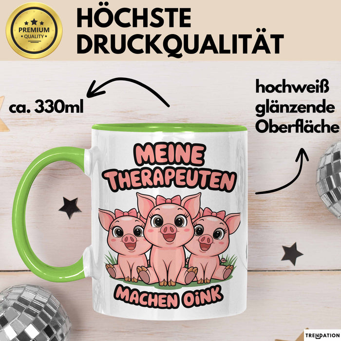 Schweinebauer Schweine Tier Tasse Geschenk Lustige Geschenkidee Spruch Meine Therapeuten Machen Oink Grün Trendation