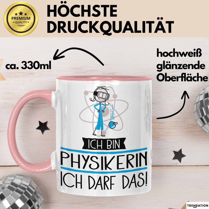 Geschenk für Physikerin Tasse Lustige Geschenkidee Geburtstag Ich Bin Physikerin Ich Darf Das Rosa Trendation