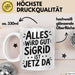 Sigrid Tasse Geschenk Alles Ist Gut Sigrid Ist Jetz Da Geschenkidee Becher mit Name Weiß Trendation