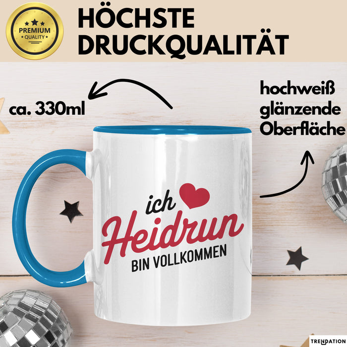Heidrun Tasse Geschenk Ich Bin Vollkommen Heidrun Geschenkidee Geburtstag Blau Trendation